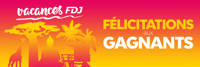 Félicitations aux gagnants du jeu promotionnel vacances FDJ