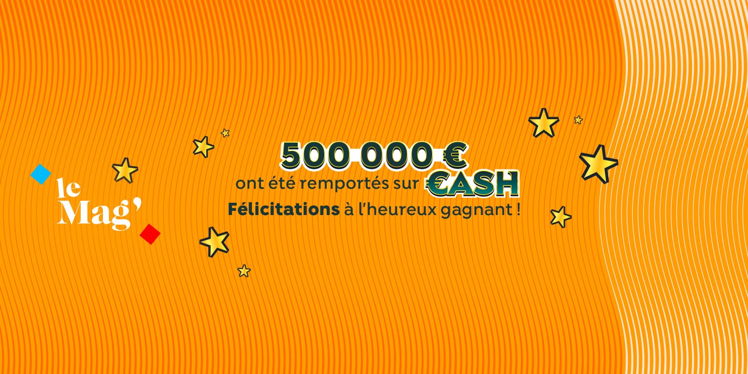 Cash : Misez 5€ et Gagnez jusqu'à 500 000€, jeu à gratter illiko®