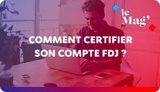 Comment certifier son compte FDJ.fr ?